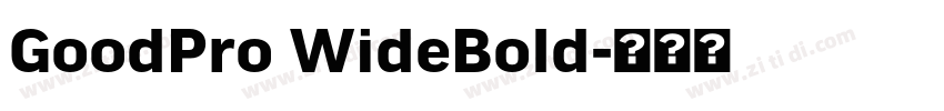 GoodPro WideBold字体转换 GoodPro WideBold字体转换